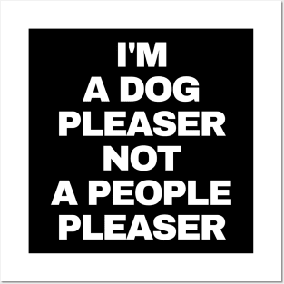 Dog Pleaser dad mom woman gift funny cute canine owner Posters and Art